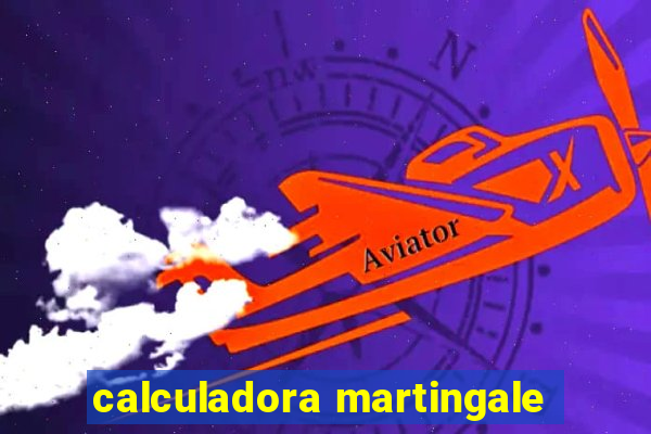 calculadora martingale